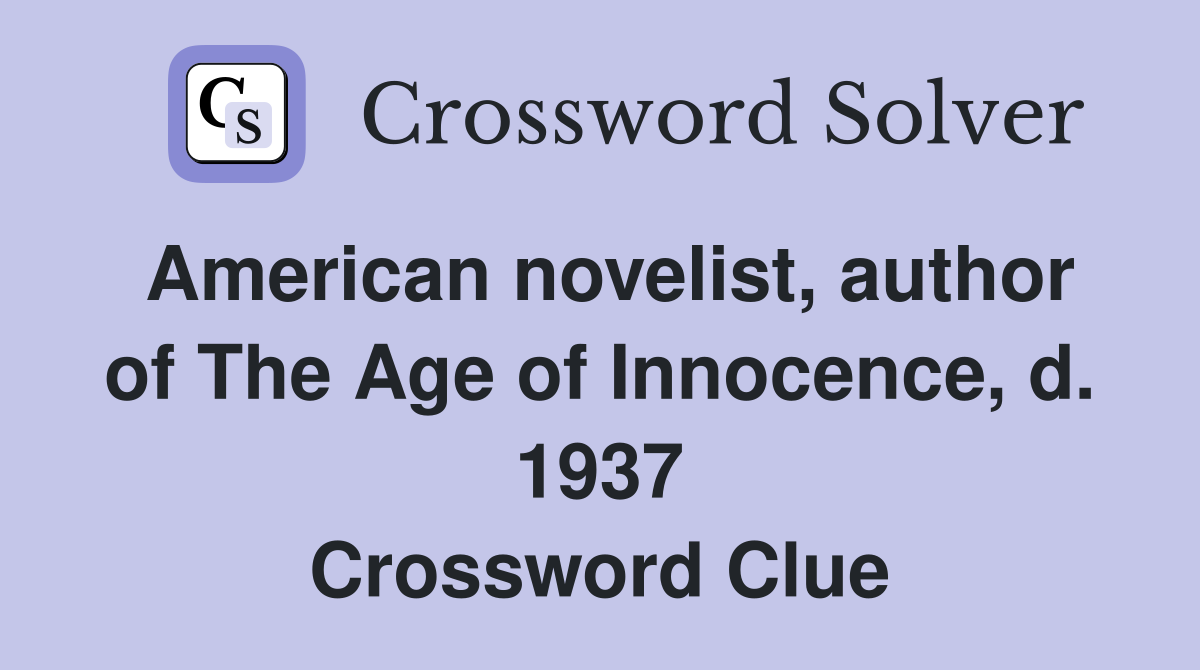 American novelist, author of The Age of Innocence, d. 1937 - Crossword